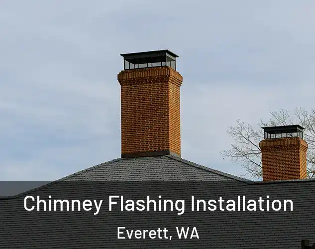  Chimney Flashing Installation Everett, WA