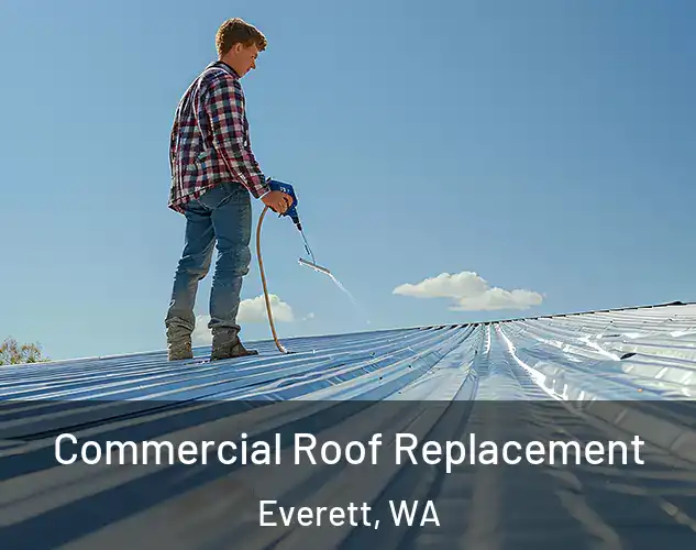  Commercial Roof Replacement Everett, WA