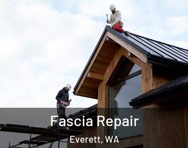  Fascia Repair Everett, WA