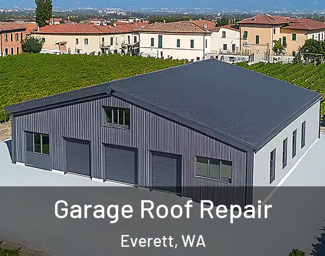  Garage Roof Repair Everett, WA