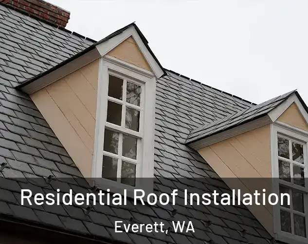  Residential Roof Installation Everett, WA