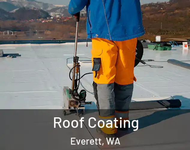 Roof Coating Everett, WA