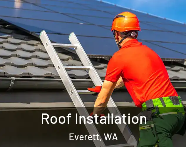  Roof Installation Everett, WA