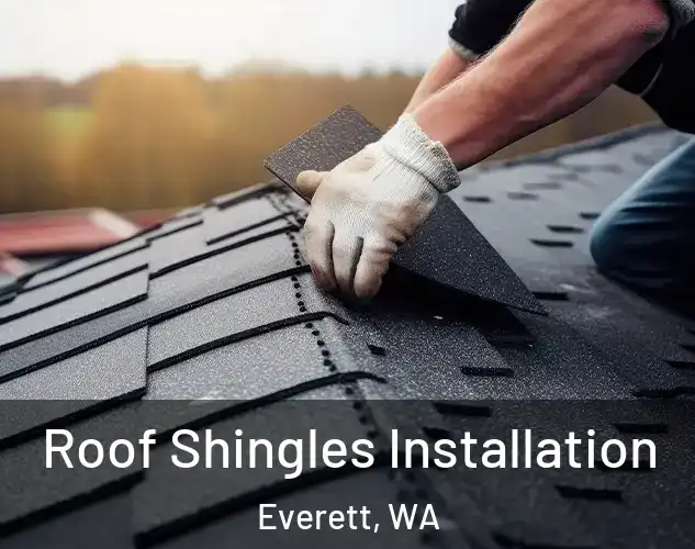  Roof Shingles Installation Everett, WA