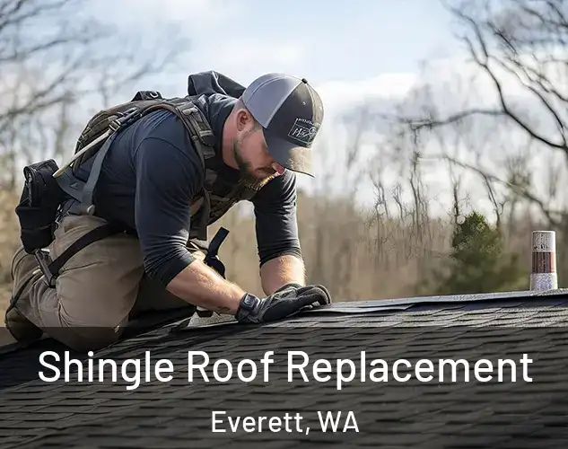  Shingle Roof Replacement Everett, WA