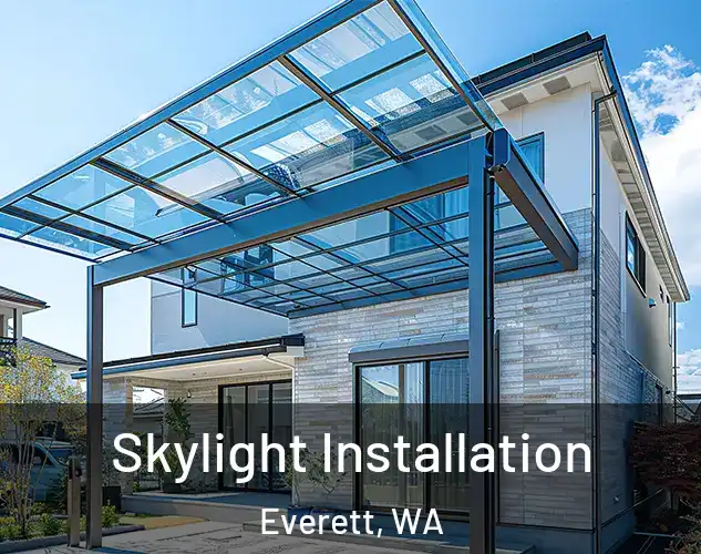  Skylight Installation Everett, WA