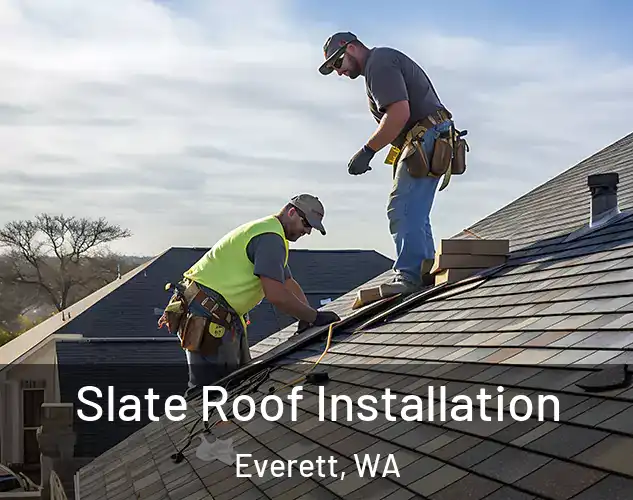  Slate Roof Installation Everett, WA