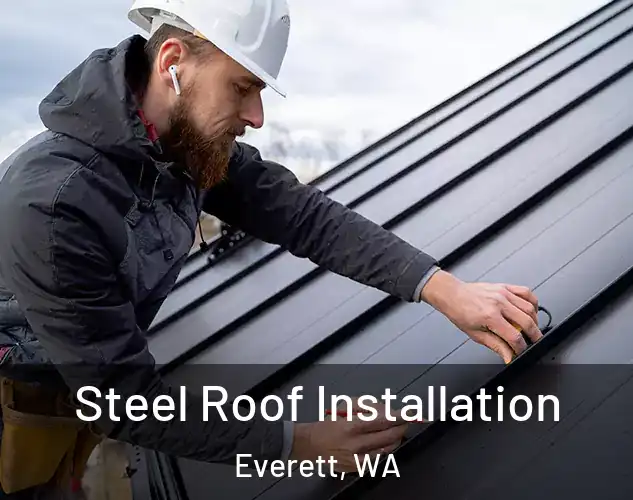  Steel Roof Installation Everett, WA