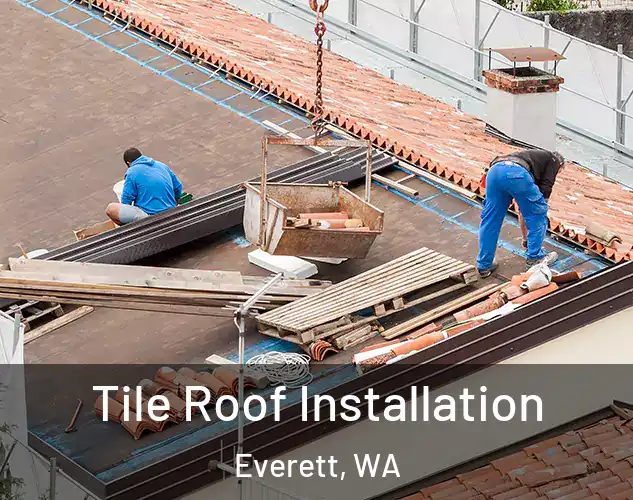  Tile Roof Installation Everett, WA