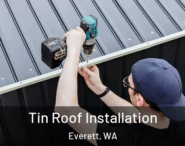  Tin Roof Installation Everett, WA